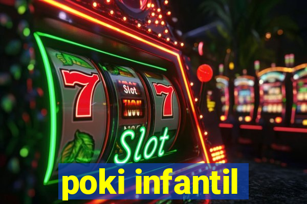 poki infantil